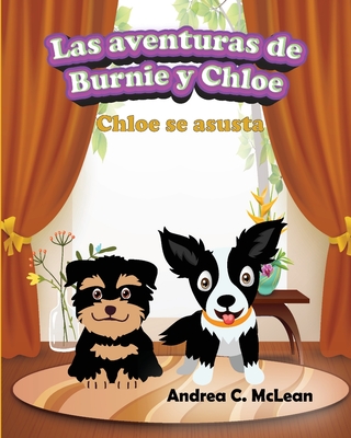 Las aventuras de Burnie y Chloe: Chloe se asusta - McLean, Andrea C