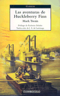 Las Aventuras de Huckleberry Finn - Twain, Mark, and De Larrinaga, J A (Translated by), and Bolano, Roberto (Prologue by)