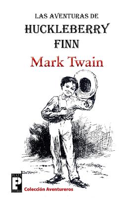 Las aventuras de Huckleberry Finn - Twain, Mark