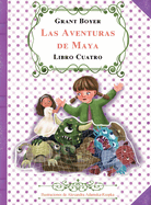 Las Aventuras de Maya Libro Cuatro