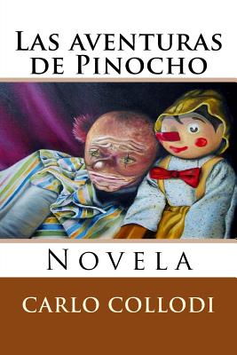 Las aventuras de Pinocho: Novela - Calleja, Rafael (Translated by), and Hernandez B, Martin (Editor)