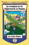 Las Aventuras de Sir Pigglesworth En Pigonia