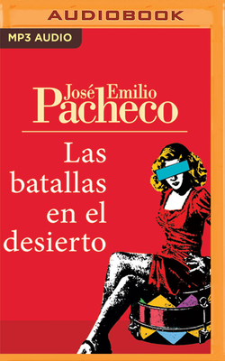 Las Batallas En El Desierto - Pacheco, Jose Emilio