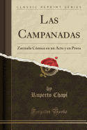 Las Campanadas: Zarzuela Cmica en un Acto y en Prosa (Classic Reprint)