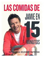 Las Comidas de Jamie Oliver En 15 Minutos - Oliver, Jamie