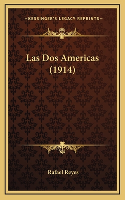 Las Dos Americas (1914) - Reyes, Rafael