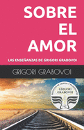Las Enseanzas de Grigori Grabovoi: Sobre El Amor