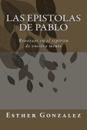 Las Epistolas de Pablo: Renovaos En El Espiritu de Vuestra Mente