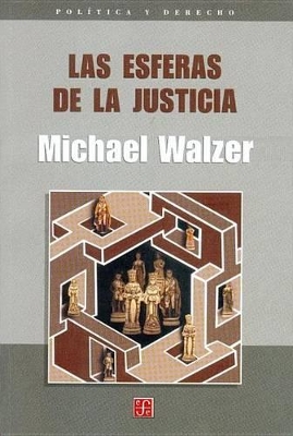 Las Esferas de La Justicia: Una Defensa del Pluralismo y La Igualdad - Walzer, Michael