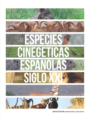 Las especies cineg?ticas espaolas en el siglo XXI - Ferreres, Javier, and Gortazar, Christian, and Garrido, Jose Luis