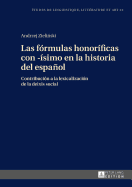 Las f?rmulas honor?ficas con -?simo en la historia del espaol: Contribuci?n a la lexicalizaci?n de la deixis social