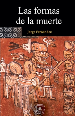 Las formas de la muerte - Fernndez, Jorge