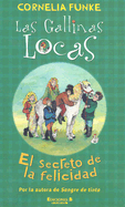 Las Gallinas Locas: El Secreto de la Felicidad