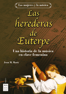 Las Herederas de Euterpe: Una Historia de la Msica En Clave Femenina