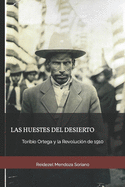 Las huestes del desierto: Toribio Ortega y la Revoluci?n de 1910