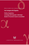 Las Lenguas de Espaa.: Pol?tica ling??stica, sociolog?a del lenguaje e ideolog?a desde la Transici?n hasta la actualidad.