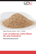 Las Levaduras Como Base de Una Industria