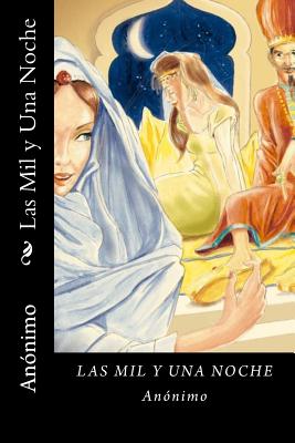 Las Mil Y Una Noche (Spanish Edition) (Worldwide Edition) - Anonimo