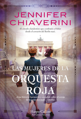 Las Mujeres de la Orquesta Roja (Resistance Women - Spanish Edition) - Chiaverini, Jennifer