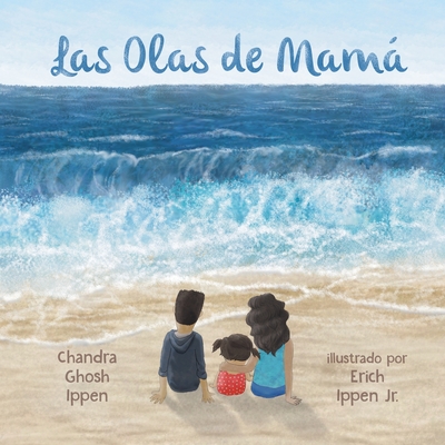 Las Olas de Mam - Ghosh Ippen, Chandra, and Aldeman, Gabriella (Translated by)