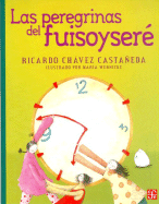 Las Peregrinas del Fuisoysere - Castaneda, Ricardo Chavez, and Wernicke, Maria (Illustrator)
