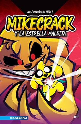 Las Perrer?as de Mike 1: Mikecrack Y La Estrella Maldita - Mikecrack, Mikecrack