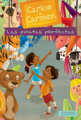 Las Pinatas Perfectas (Perfect Pinatas) - McDonald, Kirsten, and Meza, Erika (Illustrator)