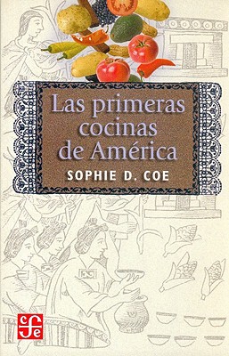 Las Primeras Cocinas de America - Coe, Sophie D