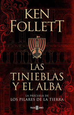 Las Tinieblas Y El Alba / The Evening and the Morning - Follett, Ken