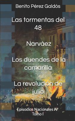 Las Tormentas Del 48. Narvßez. Los Duendes De La Camarilla. La Revoluci ...