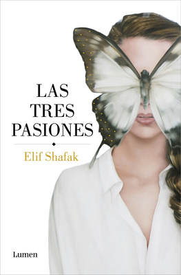 Las Tres Pasiones / Three Daughters of Eve - Shafak, Elif