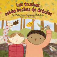 Las Truchas Estn Hechas de ?rboles (Spanish Edition)