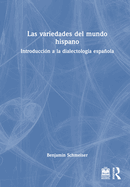 Las Variedades del Mundo Hispano: Introducci?n a la Dialectolog?a Espaola