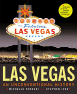 Las Vegas: An Unconventional History
