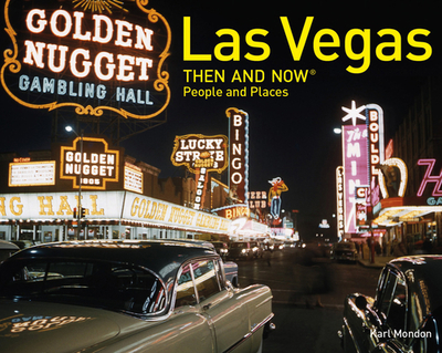 Las Vegas Then and Now(r): People and Places - Chung, Su Kim