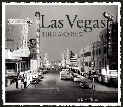 Las Vegas, Then & Now - Chung, Su Kim