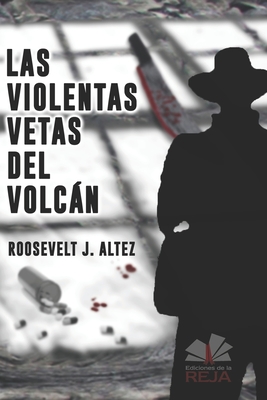 Las Violentas Vetas del Volcn: El litio maravilloso - Jackson-Altez, Roosevelt Edward