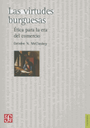 Las Virtudes Burguesas. Etica Para La Era del Comercio