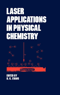 Laser Applications in Physical Chemistry