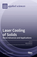 Laser Cooling of Solids: Novel Advances and Applications