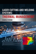 Laser Cutting and Welding Systems: The Critical Role of Thermal Management