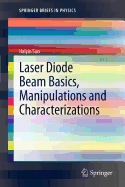 Laser Diode Beam Basics, Manipulations and Characterizations