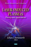 Laser-Induced Plasmas: Theory and Applications