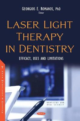 Laser Light Therapy in Dentistry: Efficacy, Uses and Limitations - Romanos, Georgios (Editor)