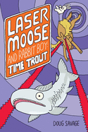 Laser Moose and Rabbit Boy: Time Trout