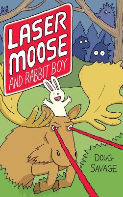Laser Moose and Rabbit Boy - Savage, Doug