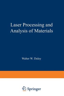 Laser Processing and Analysis of Materials - Duley, Walter W