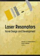 Laser Resonators: Novel Design and Development