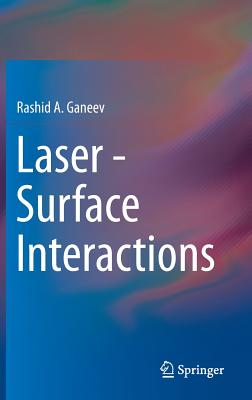 Laser - Surface Interactions - Ganeev, Rashid A.