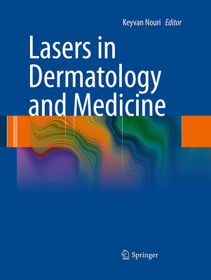 Lasers in Dermatology and Medicine - Nouri, Keyvan (Editor)